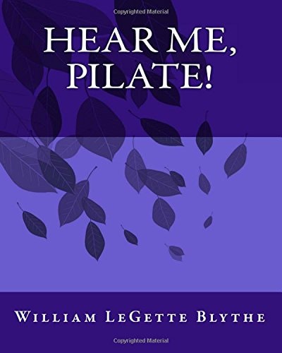 Hear Me, Pilate!