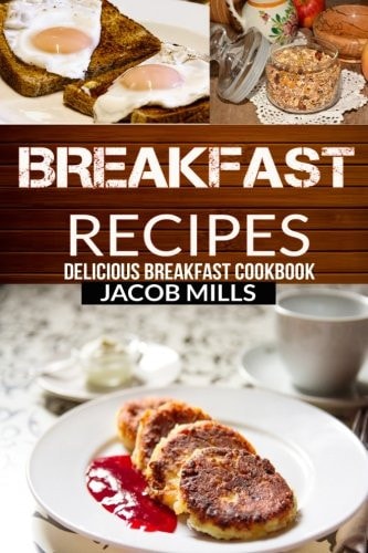 Breakfast Recipes Delicious Breakfast Cookbook
