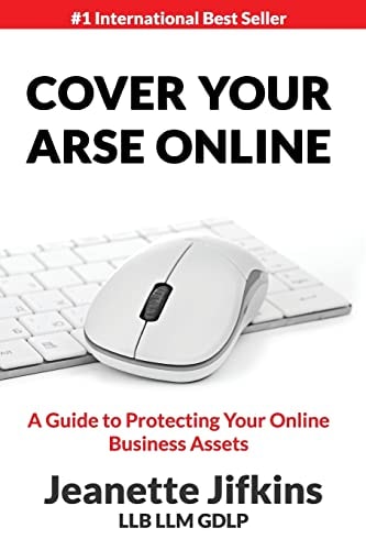 Cover Your Arse Online A Guide To Protecting Your Online Business Assets