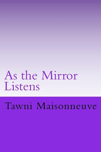 As the Mirror Listens Conversations with the Reflection in the Mirror