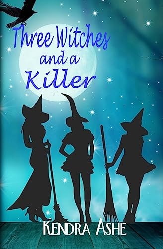Three Witches and a Killer Wicked Western Witches Book 1