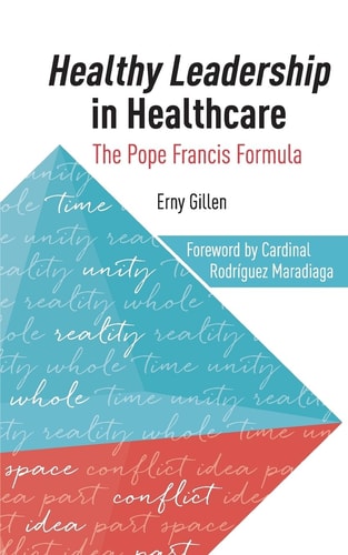 Healthy Leadership in Healthcare The Pope Francis Formula