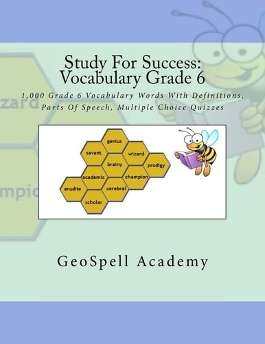Study For Success Vocabulary Grade 6: 1,000 Grade 6 Vocabulary Words With Definitions, Parts Of Speech, Multiple Choice Quizzes
