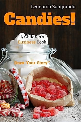 Candies! A Children's Business Book - Draw-Your-Story Version