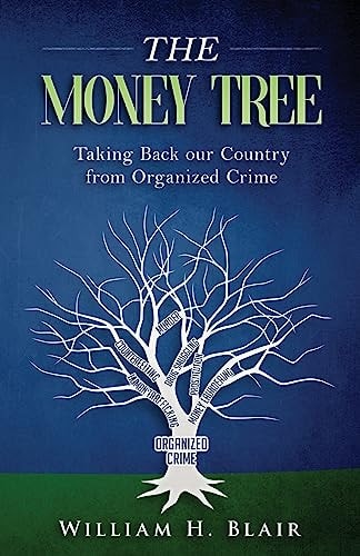 The Money Tree Taking Back Our Country from Organized Crime