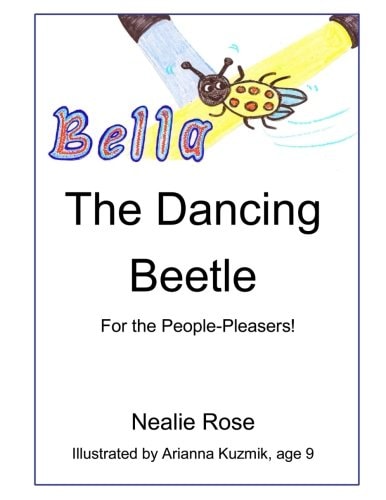 Bella, the Dancing Beetle For the People-Pleasers!