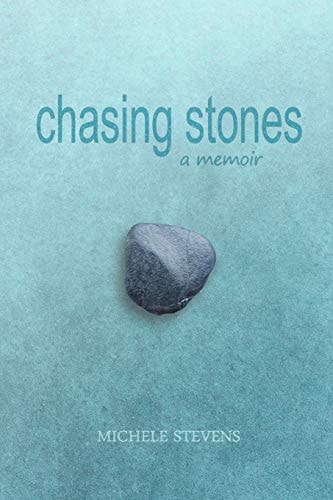 Chasing Stones A Memoir