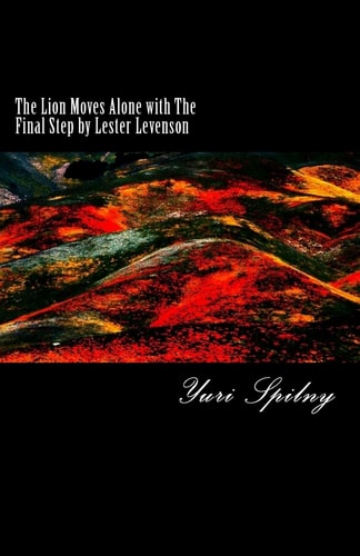 The Lion Moves Alone with The Final Step by Lester Levenson Freedom Technique, Book II