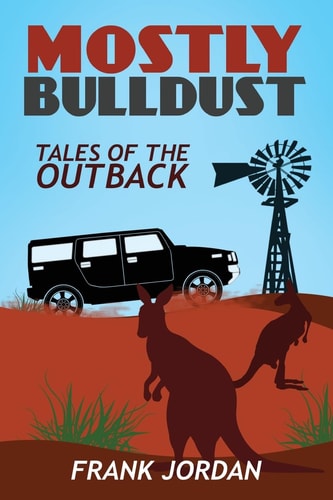Mostly Bulldust Tales of the Outback