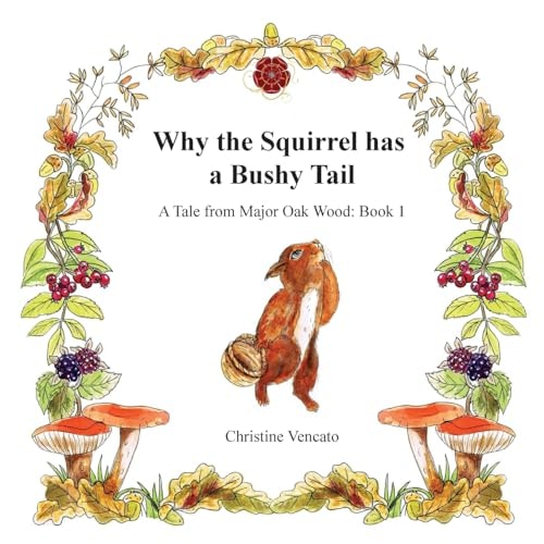 Why the Squirrel Has a Bushy Tail A Story, Treasure Hunt and Colouring Book