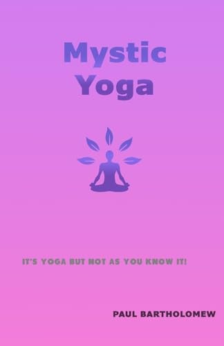 Mystic Yoga The Art of Knowing Nothing