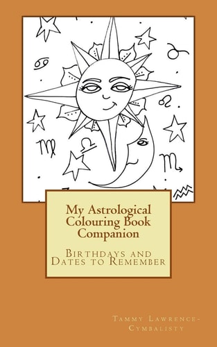 My Astrological Colouring Book Companion Birthdays and Dates to Remember