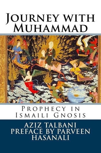 Journey with Muhammad Prophecy in Ismaili Gnosis