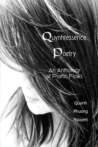 Quynhtessence Poetry An Anthology of Poetic Flows