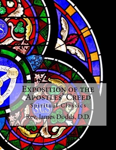 Exposition of the Apostles' Creed Spiritual Classics
