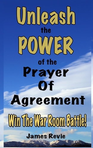 Unleash the Power of the Prayer of Agreement Win the War Room Battle!
