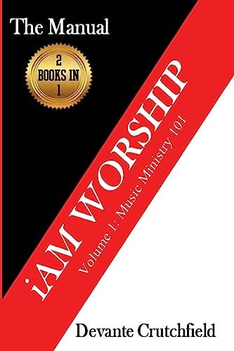 I Am Worship - Volume 1 Music Ministry 101 - 2 Books in 1