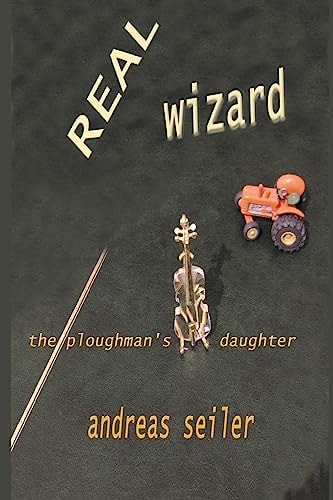 The Real Wizard The Ploughman's Daughter