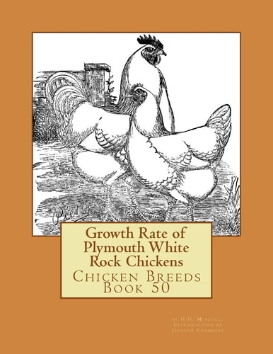 Growth Rate of Plymouth White Rock Chickens Chicken Breeds Book 50