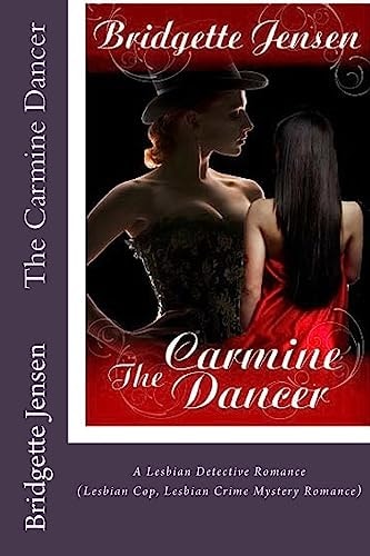 The Carmine Dancer A Lesbian Detective Romance (Lesbian Cop Lesbian Crime Mystery Romance)
