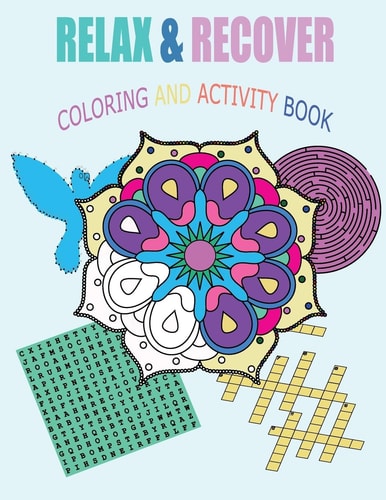 Relax and Recover Coloring and Activity Book