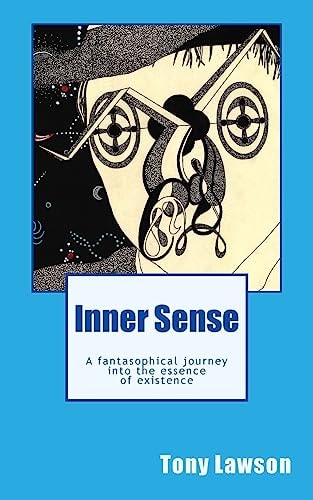 Inner Sense A Fantasophical Journey Into the Essence of Existence