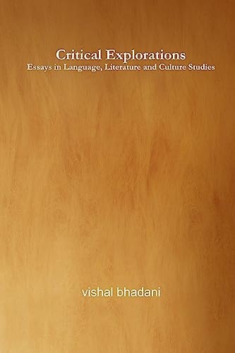 Critical Explorations Essays in Language, Literature and Culture Studies