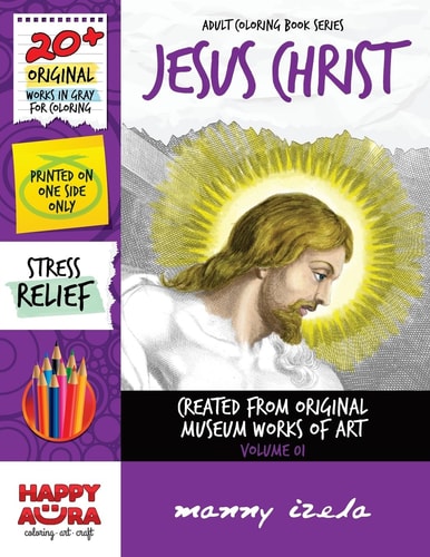 Adult Coloring Book - Jesus Christ - Gray Versions of Original Works - Vol. 01