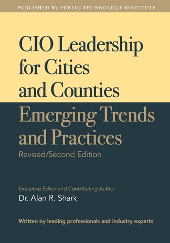 CIO Leadership for Cities and Counties - Emerging Trends and Practices Second Edition
