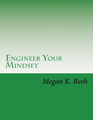 Engineer Your Mindset A Forty Day Program Designed to Help Your Transform Your Thinking