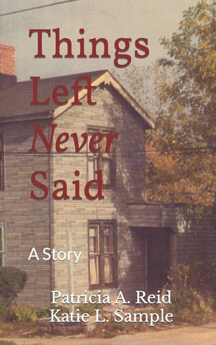 Things Left Never Said A Story