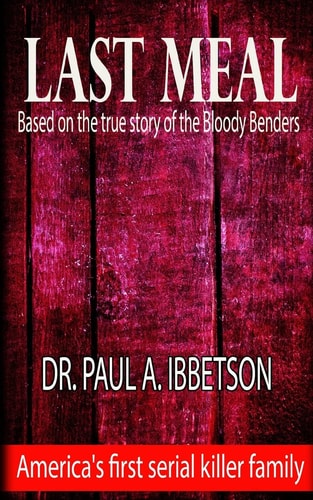 Last Meal Based on the True Story of the Bloody Benders
