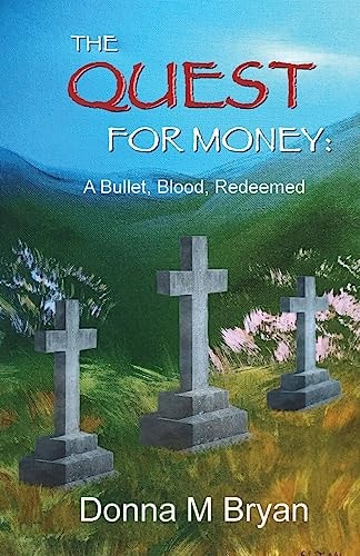 The Quest for Money A Bullet, Blood, Redeemed