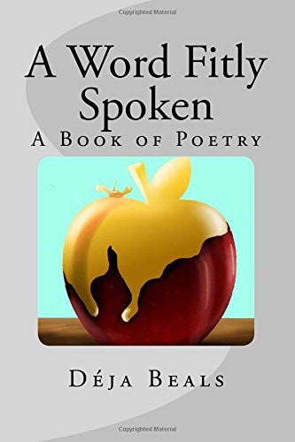 A Word Fitly Spoken A Book of Poetry