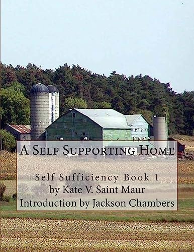 A Self Supporting Home Self Sufficiency Book 1