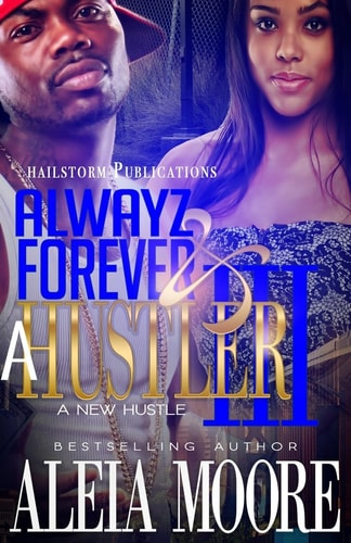 Alwayz and Forever a Hustler A New Hustle