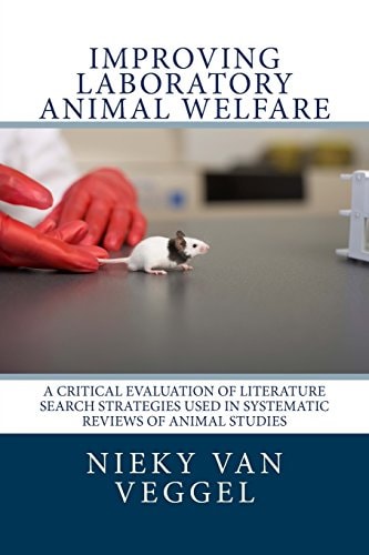 Improving Laboratory Animal Welfare A Critical Evaluation of Literature Search Strategies Used in Systematic Reviews of Animal Studies