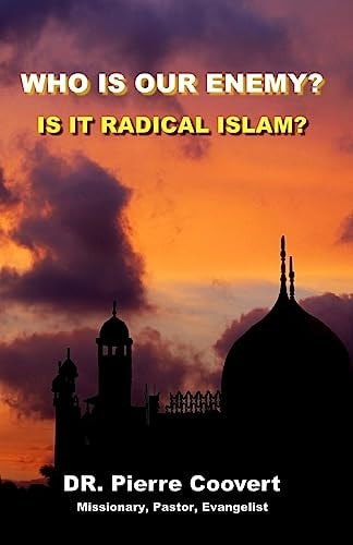 Who Is Our Enemy? Is It Really Radical Islam?