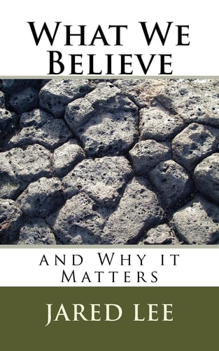 What We Believe And Why It Matters