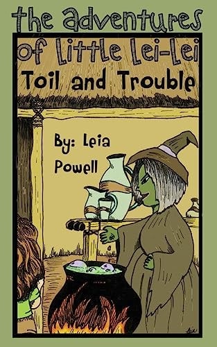 The Adventures of Little Lei-Lei Toil and Trouble