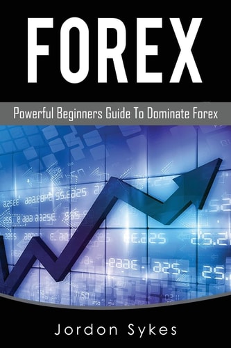 Forex Powerful Beginners Guide To Dominate Stocks