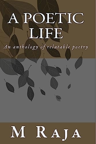 A Poetic Life An Anthology of Relatable Poetry