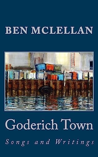 Goderich Town Songs and Writings