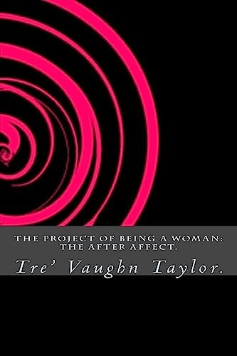 The Project Of Being A Woman The After Affect.