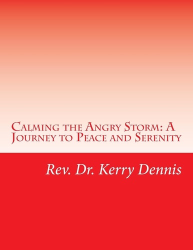 Calming the Angry Storm A Journey to Peace and Serenity