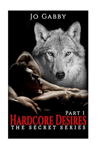Erotic Romance Hardcore Desires (The Secret Series Book 1)