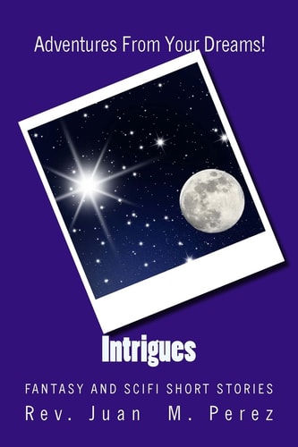 Intrigues Fantasy and SciFi Short Stories