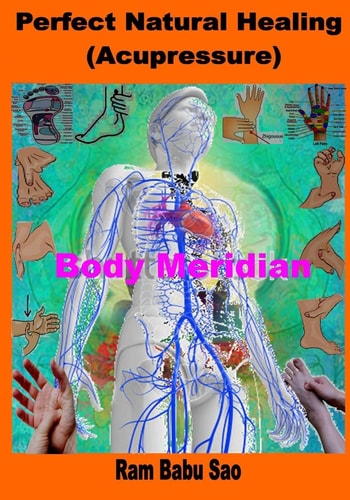 Perfect Natural Healing (Acupressure) Healthy Living in Your Hand