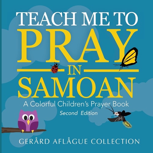 Teach Me to Pray in Samoan A Colorful Children's Prayer Book