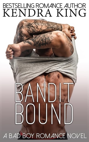 Bandit Bound A Bad Boy Romance Novel